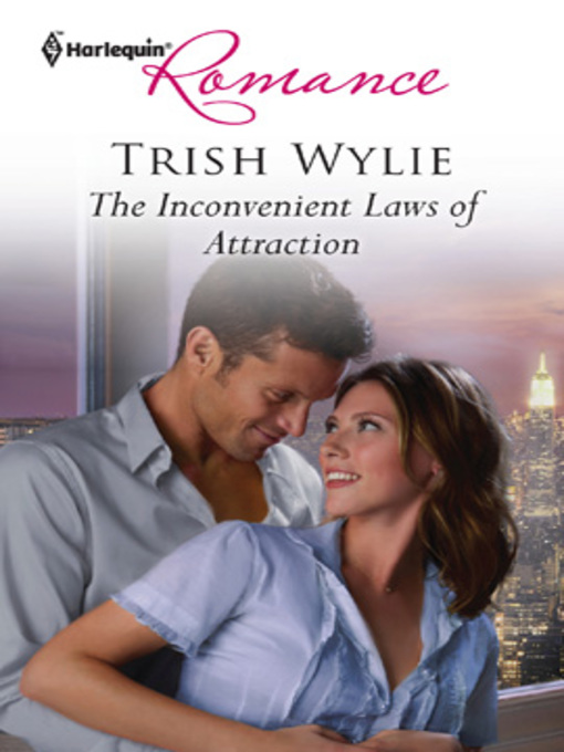 Title details for The Inconvenient Laws of Attraction by Trish Wylie - Available